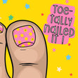Toe-tally Nailed It Well Done Confetti-exploding Greetings Card