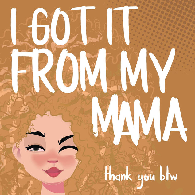 I Got It From My Mama Confetti-exploding Greetings Card