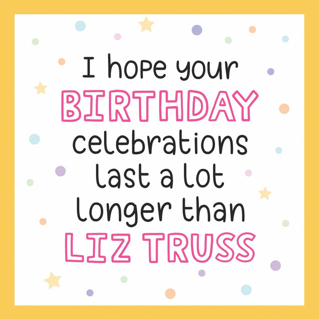 Last Longer Than Liz Truss Birthday Confetti-exploding Greetings Card
