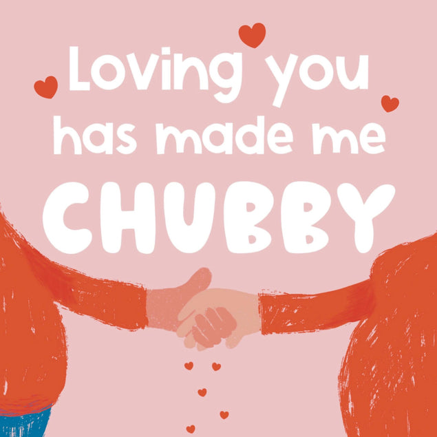 Loving You Has Made Me Chubby Confetti-exploding Greetings Card