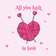 All You Knit Is Love Confetti-exploding Greetings Card