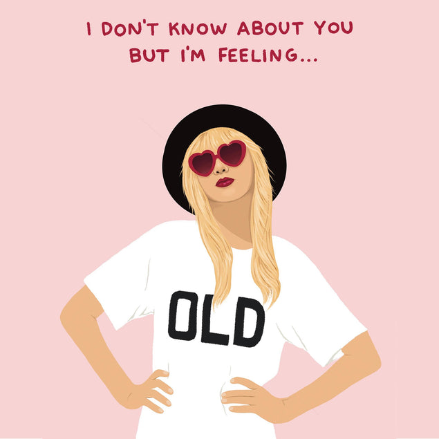 Feeling Old Taylor Swift Birthday Confetti-exploding Greetings Card