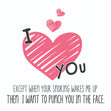 I Love You Except When Your Snoring Wakes Me Up Valentine's Day Confetti-exploding Greetings Card