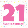 Happy 21st Birthday Cue The Confetti Pink Confetti-exploding Greetings Card