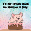 Happy Mother's Day Mum Cute Dog Confetti-exploding Greetings Card