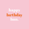 Happy Birthday Hun Confetti-exploding Greetings Card
