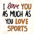 I Love You As Much As You Love Sports Valentine's Day Confetti-exploding Greetings Card