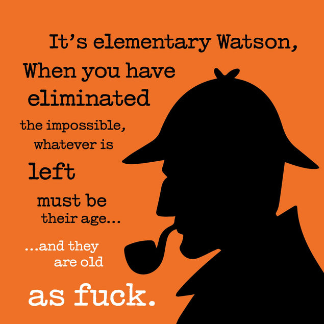 It's Elementary, They Are Old As Fuck! Birthday Confetti-exploding Greetings Card