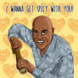 I Wanna Get Spicy With You Ainsley Harriott Valentine's Day Confetti-exploding Greetings Card