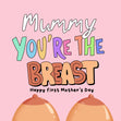 Happy First Mother's Day Mummy You Are The Breast Confetti-exploding Greetings Card