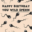 Wild Sperm Birthday Confetti-exploding Greetings Card