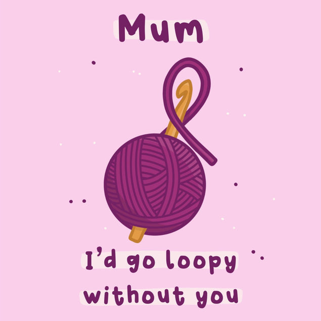 Mum I'd Go Loopy Without Me Mother's Day Confetti-exploding Greetings Card
