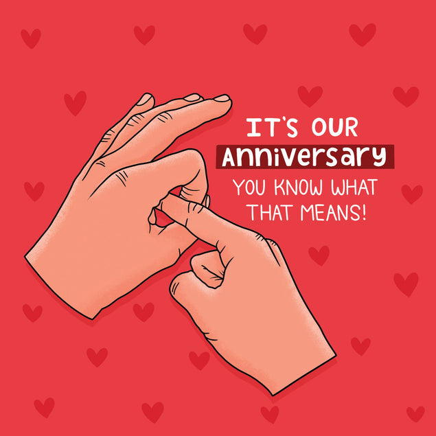 It's Our Anniversary You Know What That Means Confetti-exploding Greetings Card