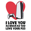 Love You As Much As Your PS5 Confetti-exploding Greetings Card