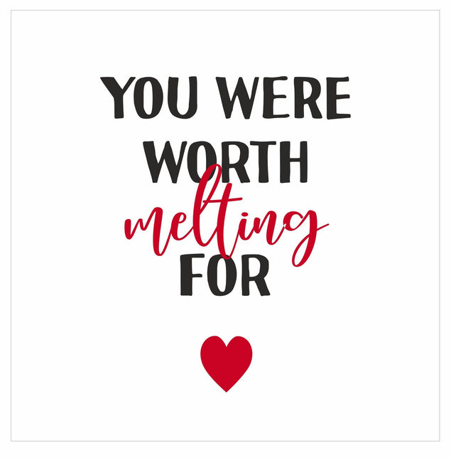You Were Worth Melting For Confetti-exploding Greetings Card