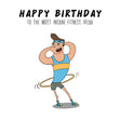 The Most Insane Gym Freak Birthday Confetti-exploding Greetings Card