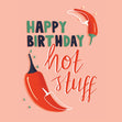 Happy Birthday Hot Stuff Confetti-exploding Greetings Card