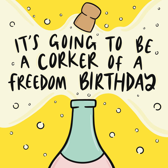 It's Going To Be A Corker Of A Freedom Birthday Confetti-exploding Greetings Card