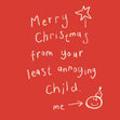 Merry Christmas From Your Least Annoying Child Confetti-exploding Greetings Card