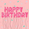 Happy Birthday Balloons Pink Confetti-exploding Greetings Card