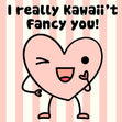I Really Kawaii't Fancy You! Confetti-exploding Greetings Card