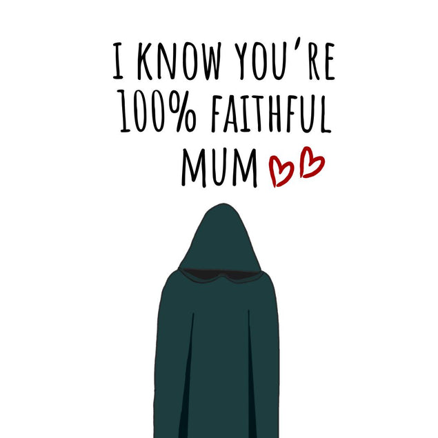I Know You're 100% Faithful Mum Mother?s Day Confetti-exploding Greetings Card