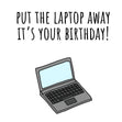 Put The Laptop Away Birthday Confetti-exploding Greetings Card