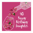 Rose Wine Happy 40th Birthday Daughter Confetti-exploding Greetings Card