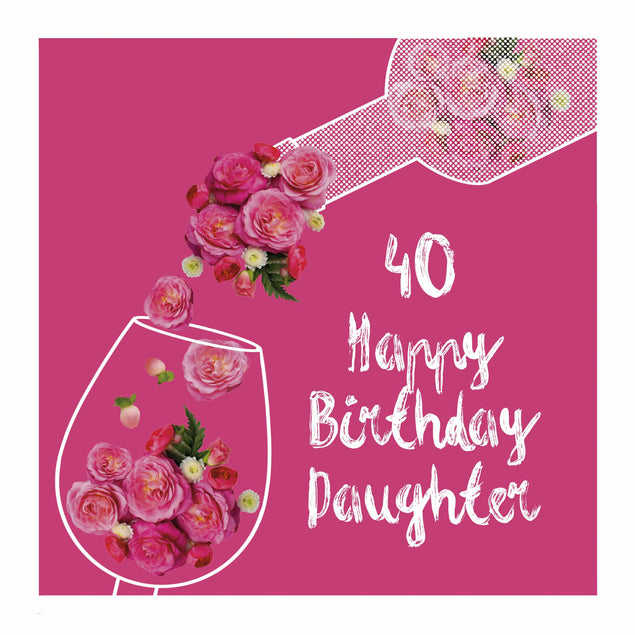 Rose Wine Happy 40th Birthday Daughter Confetti-exploding Greetings Card