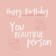 You Beautiful Person Confetti-exploding Greetings Card