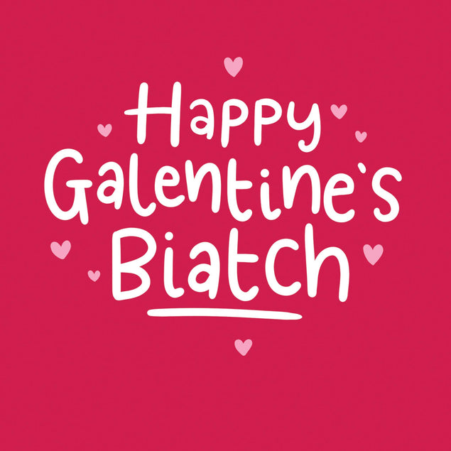 Happy Galentine's Biatch Valentine's Day Confetti-exploding Greetings Card