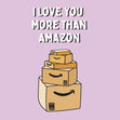 I Love You More Than Amazon Confetti-exploding Greetings Card