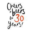 Cheers & Beers To 30 Years Confetti-exploding Greetings Card