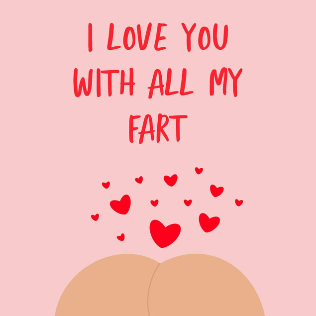 I Love You With All My Fart Confetti-exploding Greetings Card