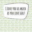I Love You As Much As Golf Confetti-exploding Greetings Card