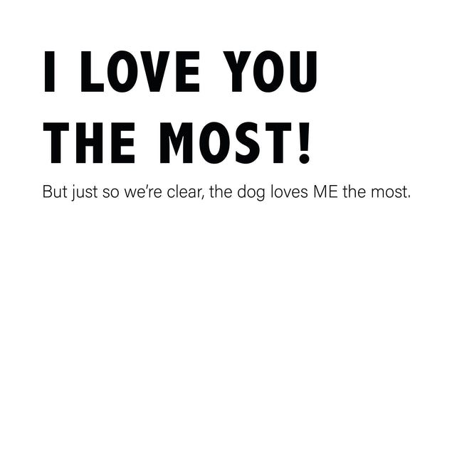 The Dog Loves Me The Most Confetti-exploding Greetings Card