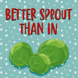 Better Sprout Than In Christmas Confetti-exploding Greetings Card