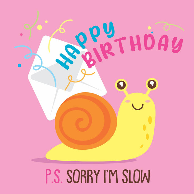 Sorry I Am Slow Happy Birthday Cute Snail Confetti-exploding Greetings ...