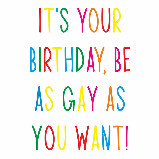 Be As Gay As You Want Confetti-exploding Greetings Card