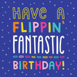 Flippin' Fantastic Birthday Confetti-exploding Greetings Card