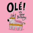 Ole! It's Your Birthday Confetti-exploding Greetings Card