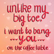 Unlike My Big Toe Sexy Valentine's Confetti-exploding Greetings Card