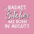 Badass August Birthday Bitches Confetti-exploding Greetings Card