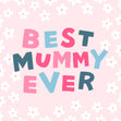 Best Mummy Ever Little Daisies Mother's Day Confetti-exploding Greetings Card