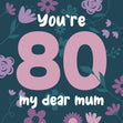 Flowers Background Happy 80th Birthday Mum Confetti-exploding Greetings Card