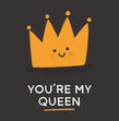 You're My Queen Confetti-exploding Greetings Card