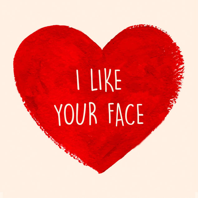I Like Your Face Confetti-exploding Greetings Card
