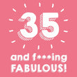 35 and Fabulous Confetti-exploding Greetings Card