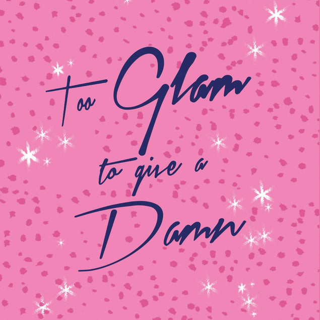 Too Glam to give a damn Confetti-exploding Greetings Card