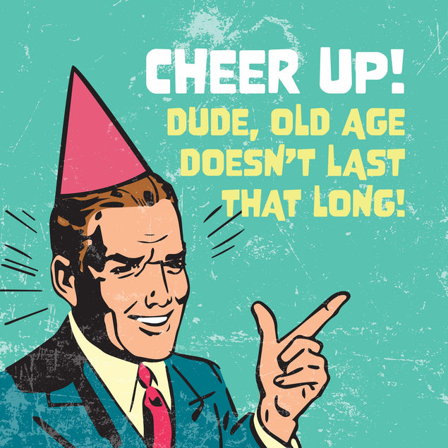 Cheer Up Dude Happy Birthday Confetti-exploding Greetings Card